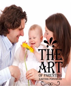 The art of parenting (eBook, ePUB) - Poovanam, Karthik