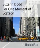 For One Moment of Ecstacy (eBook, ePUB)