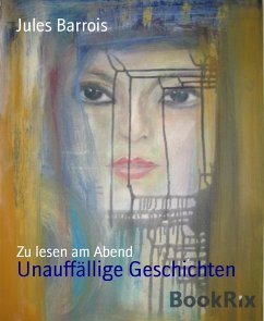 Unauffällige Geschichten (eBook, ePUB) - Barrois, Jules