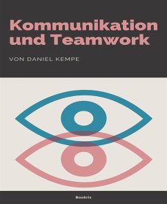 Kommunikation und Teamwork (eBook, ePUB) - Kempe, Daniel