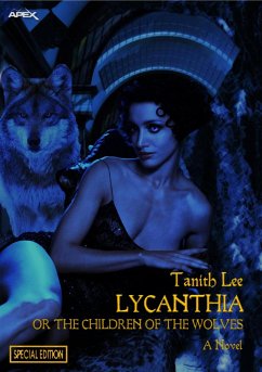 LYCANTHIA OR THE CHILDREN OF THE WOLVES (Special Edition) (eBook, ePUB) - Lee, Tanith