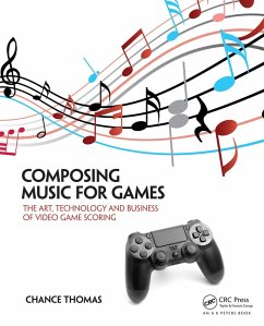 Composing Music for Games (eBook, PDF) - Thomas, Chance