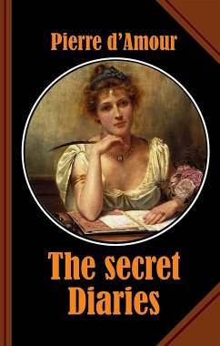 The secret Diaries (eBook, ePUB) - d&apos;Amour, Pierre