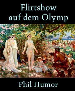 Flirtshow auf dem Olymp (eBook, ePUB) - Humor, Phil