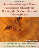 Bindehautentzündung bei Katzen Konjunktivitis behandeln mit Homöopathie, Schüsslersalzen und Naturheilkunde (eBook, ePUB)