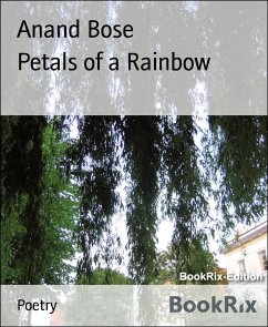 Petals of a Rainbow (eBook, ePUB) - Bose, Anand