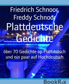Plattdeutsche Gedichte (eBook, ePUB) - Schnoor, Freddy; Schnoor, Friedrich