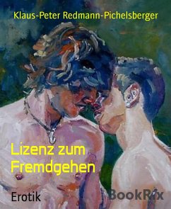 Lizenz zum Fremdgehen (eBook, ePUB) - Redmann-Pichelsberger, Klaus-Peter