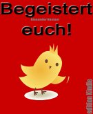 Begeistert Euch! (eBook, ePUB)