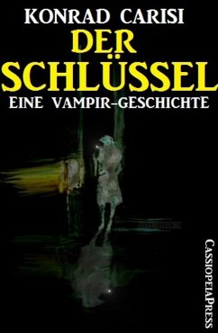 Eine Vampirgeschichte: Der Schlüssel (eBook, ePUB) - Carisi, Konrad