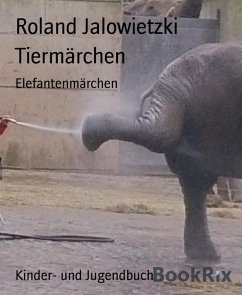 Tiermärchen (eBook, ePUB) - Jalowietzki, Roland