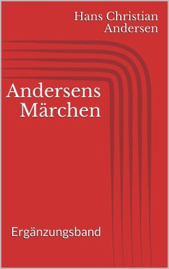 Andersens Märchen. Ergänzungsband (eBook, ePUB) - Andersen, Hans Christian