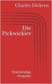 Die Pickwickier (Vollständige Ausgabe) (eBook, ePUB)