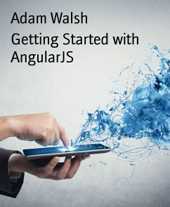 Getting Started with AngularJS (eBook, ePUB) - Walsh, Adam