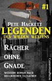 Legenden des Wilden Westens 1: Rächer ohne Gnade (eBook, ePUB)