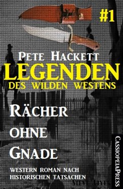 Legenden des Wilden Westens 1: Rächer ohne Gnade (eBook, ePUB) - Hackett, Pete