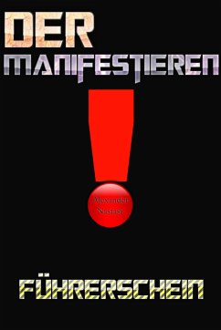 Der Manifestieren Führerschein (eBook, ePUB) - Nastasi, Alexander