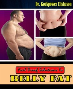 Fail Proof Solutions To Belly Fat (eBook, ePUB) - Elishason, Godspower