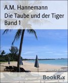 Die Taube und der Tiger Band 1 (eBook, ePUB)