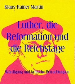 Luther, die Reformation und die Reichstage (eBook, ePUB) - Martin, Klaus-Rainer