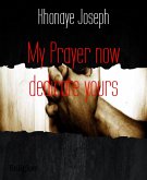 My Prayer now dedicate yours (eBook, ePUB)