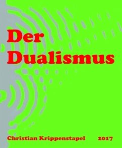 Der Dualismus - 2. Ausgabe (eBook, ePUB) - Krippenstapel, Christian