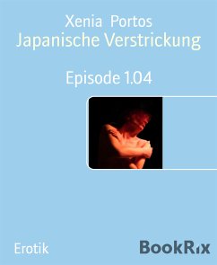 Japanische Verstrickung (eBook, ePUB) - Portos, Xenia