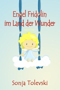 Engel Fridolin im Land der Wunder (eBook, ePUB) - Tolevski, Sonja