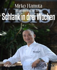 Schlank in drei Wochen (eBook, ePUB) - Hamuta, Mirko