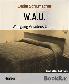 W.A.U. (eBook, ePUB) - Schumacher, Detlef