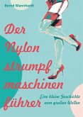 Der Nylonstrumpfmaschinenführer (eBook, ePUB)