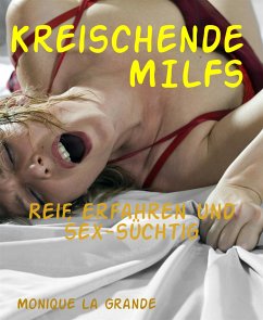 Kreischende MILFs (eBook, ePUB) - La Grande, Monique