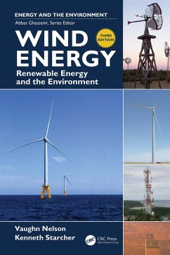Wind Energy: Renewable Energy and the Environment (eBook, ePUB) - Nelson, Vaughn; Starcher, Kenneth