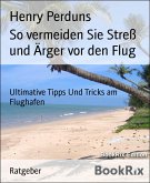 So vermeiden Sie Streß und Ärger vor den Flug (eBook, ePUB)