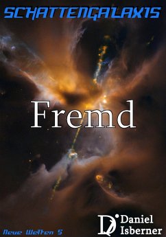 Schattengalaxis - Fremd (eBook, ePUB) - Isberner, Daniel