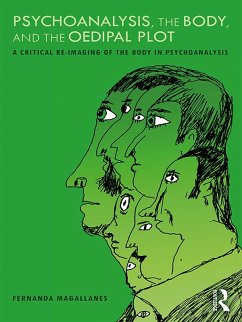 Psychoanalysis, the Body, and the Oedipal Plot (eBook, PDF) - Magallanes, Fernanda