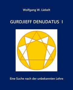 Gurdjieff denudatus I (eBook, ePUB) - Liebelt, Wolfgang W.