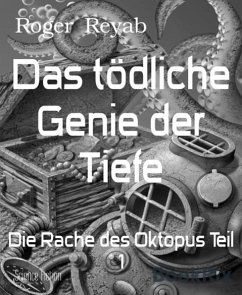 Das tödliche Genie der Tiefe (eBook, ePUB) - Reyab, Roger