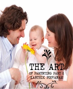 The art of parenting part 2 (eBook, ePUB) - Poovanam, Karthik