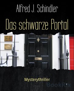 Das schwarze Portal (eBook, ePUB) - J. Schindler, Alfred