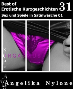 Erotische Kurzgeschichten - Best of 31 (eBook, ePUB) - Nylone, Angelika