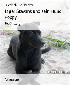 Jäger Stevans und sein Hund Poppy (eBook, ePUB) - Gerstäcker, Friedrich