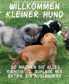 Willkommen kleiner Hund (eBook, ePUB) - Gallun, Dieter; Gert-Schlühr, Sabine