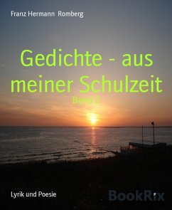 Gedichte - aus meiner Schulzeit (eBook, ePUB) - Romberg, Franz Hermann