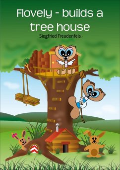 Flovely - builds a tree house (eBook, ePUB) - Freudenfels, Siegfried