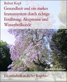 Gesundheit und ein starkes Immunsystem durch richtige Ernährung, Akupressur und Wasserheilkunde (eBook, ePUB)