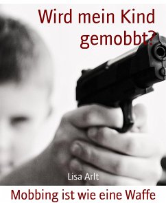 Wird mein Kind gemobbt? (eBook, ePUB) - Arlt, Lisa