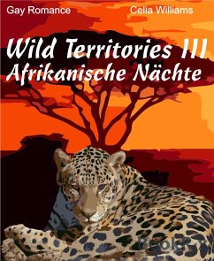 Afrikanische Nächte / Wild Territories Bd.3 (eBook, ePUB) - Williams, Celia