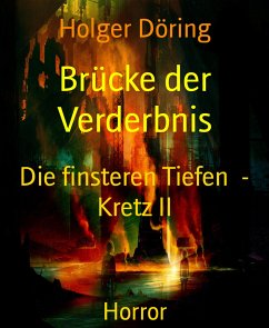 Brücke der Verderbnis (eBook, ePUB) - Döring, Holger