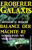 Balance der Mächte 2 (Eroberer der Galaxis: Sammelband mit vier Abenteuern) (eBook, ePUB)